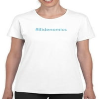 Hashtag Bidenomics Politics Majica Žene -Smartprintsink dizajni
